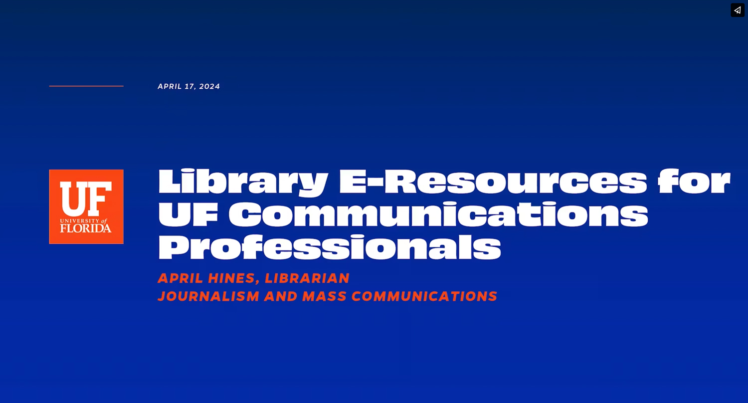 Play Video about Library E-Resources for UF Communications Professionals.